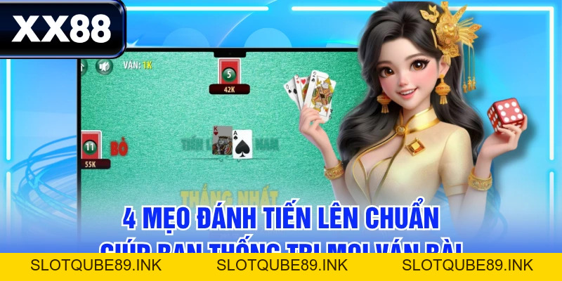 4 Mẹo Đánh Tiến Lên Chuẩn Giúp Bạn Thống Trị Mọi Ván Bài